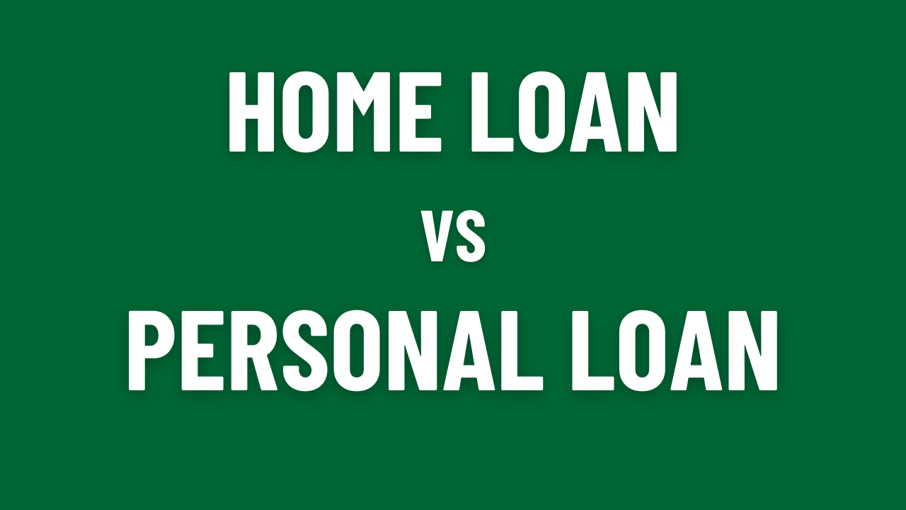 Home Loan vs Personal Loan