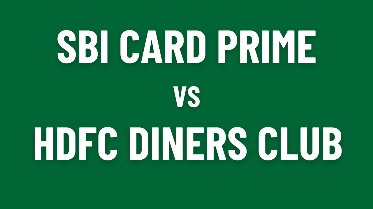 SBI Card PRIME vs. HDFC Diners Club Privilege